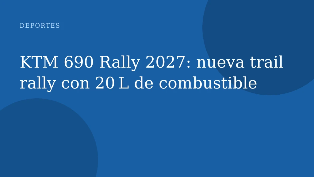 KTM 690 Rally 2027: nueva trail rally con 20 L de combustible