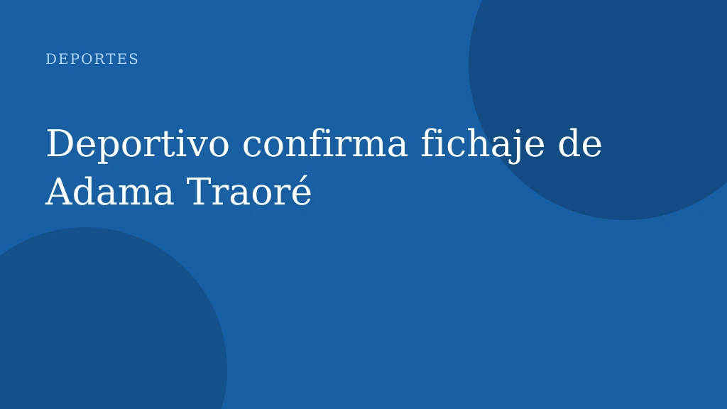 Deportivo confirma fichaje de Adama Traoré