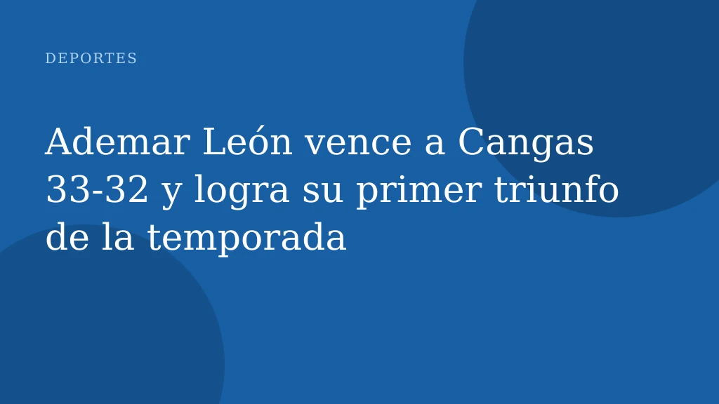Ademar León vence a Cangas 33-32 y logra su primer triunfo de la temporada