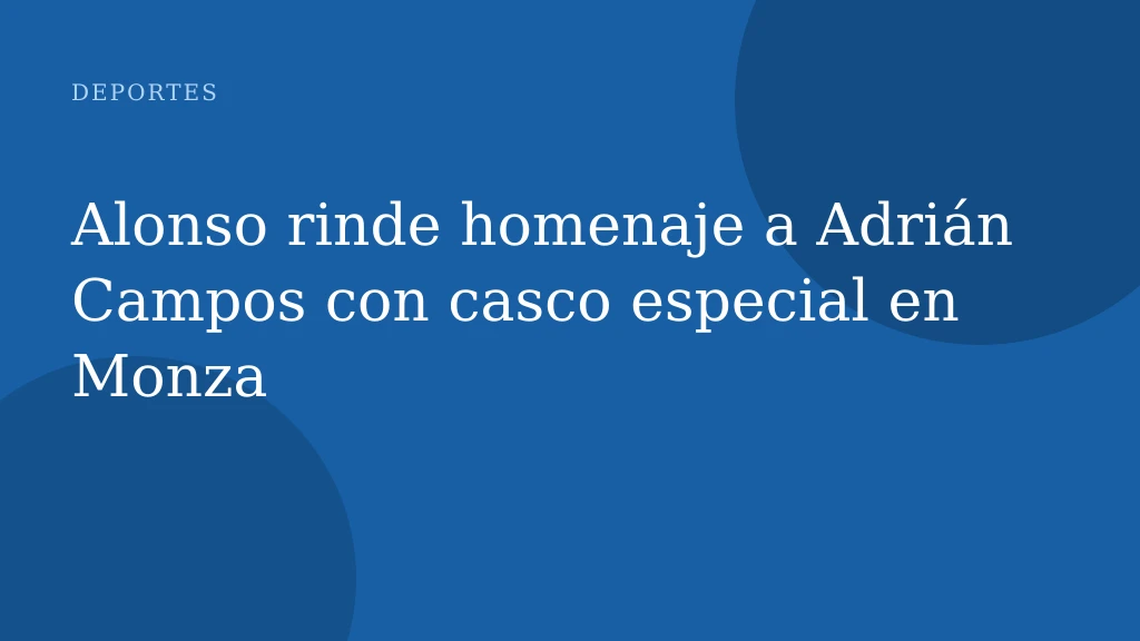 Alonso rinde homenaje a Adrián Campos con casco especial en Monza