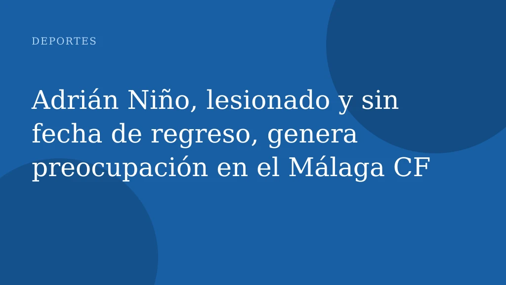 Adrián Niño, lesionado y sin fecha de regreso, genera preocupación en el Málaga CF