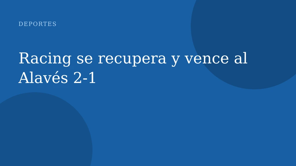 Racing se recupera y vence al Alavés 2-1