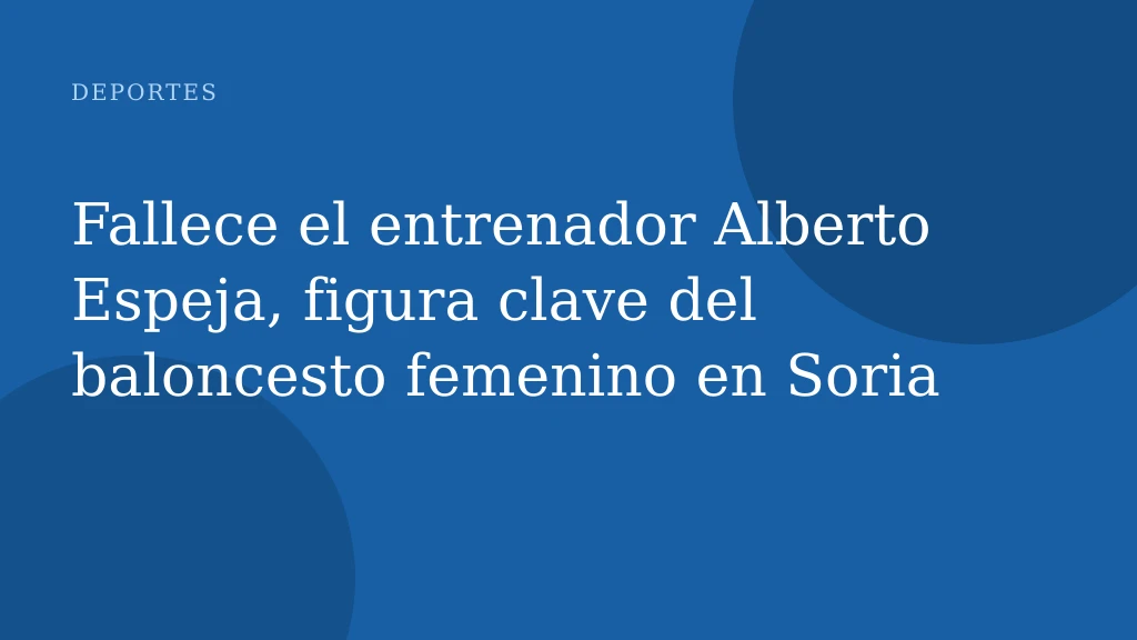 Fallece el entrenador Alberto Espeja, figura clave del baloncesto femenino en Soria