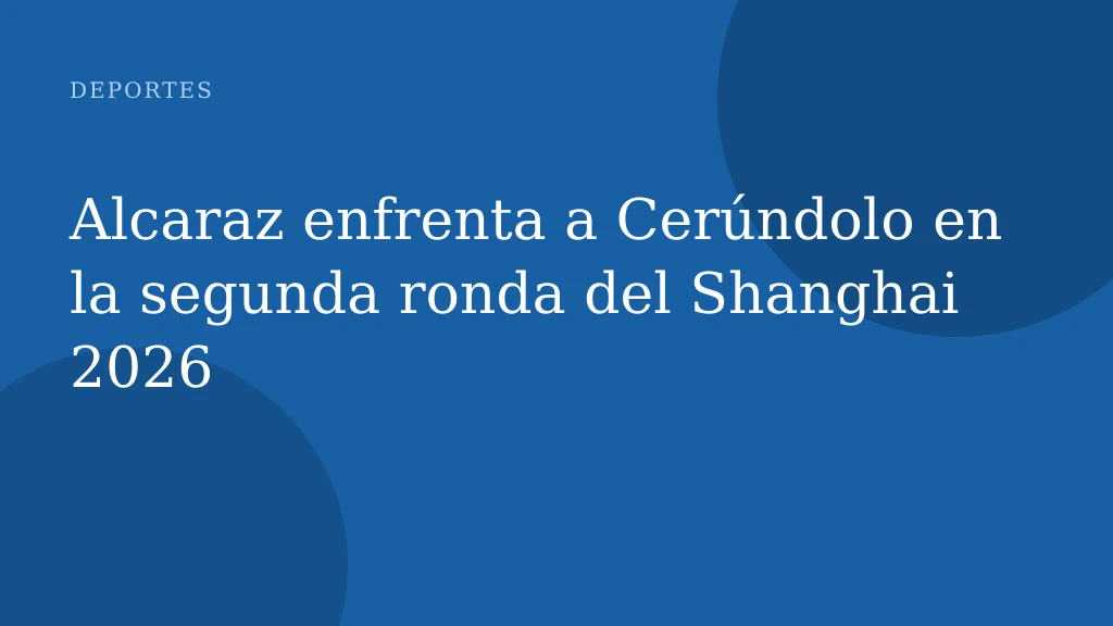 Alcaraz enfrenta a Cerúndolo en la segunda ronda del Shanghai 2026