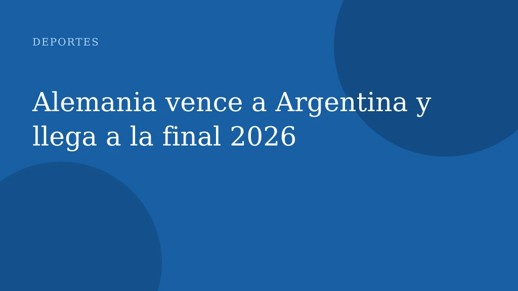 Alemania vence a Argentina y llega a la final 2026
