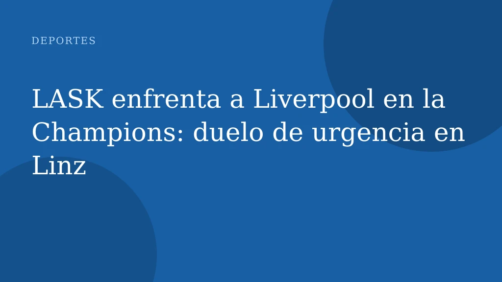 LASK enfrenta a Liverpool en la Champions: duelo de urgencia en Linz