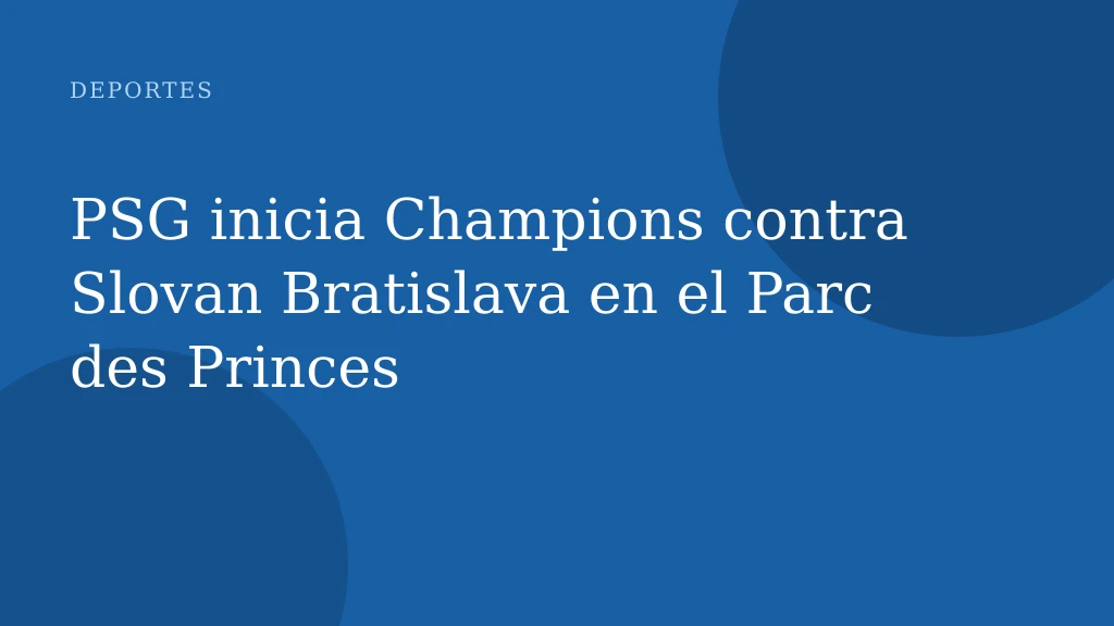 PSG inicia Champions contra Slovan Bratislava en el Parc des Princes