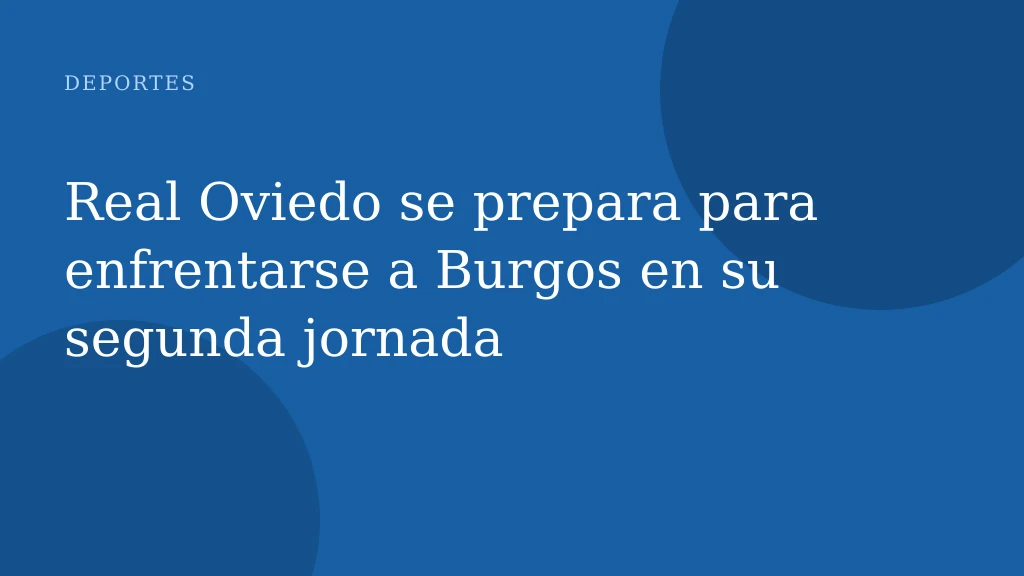 Real Oviedo se prepara para enfrentarse a Burgos en su segunda jornada