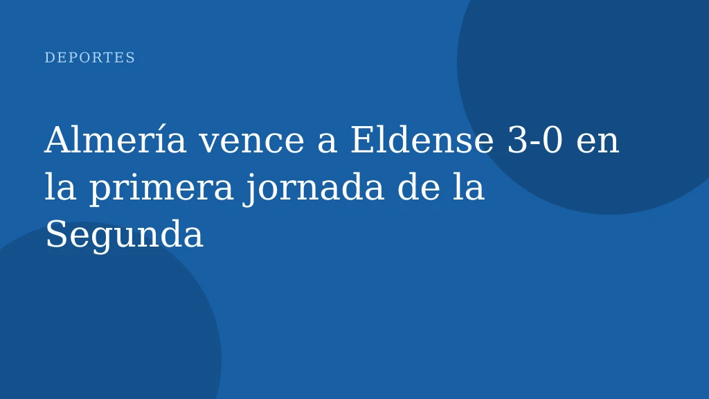 Almería vence a Eldense 3-0 en la primera jornada de la Segunda