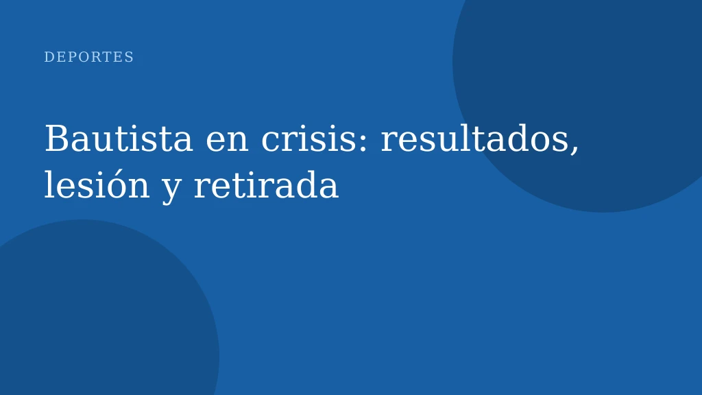 Bautista en crisis: resultados, lesión y retirada