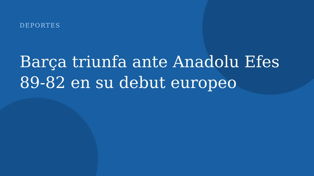 Barça triunfa ante Anadolu Efes 89-82 en su debut europeo