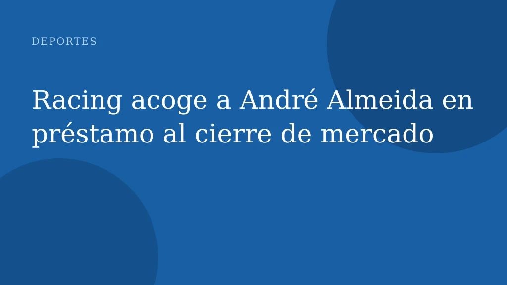 Racing acoge a André Almeida en préstamo al cierre de mercado