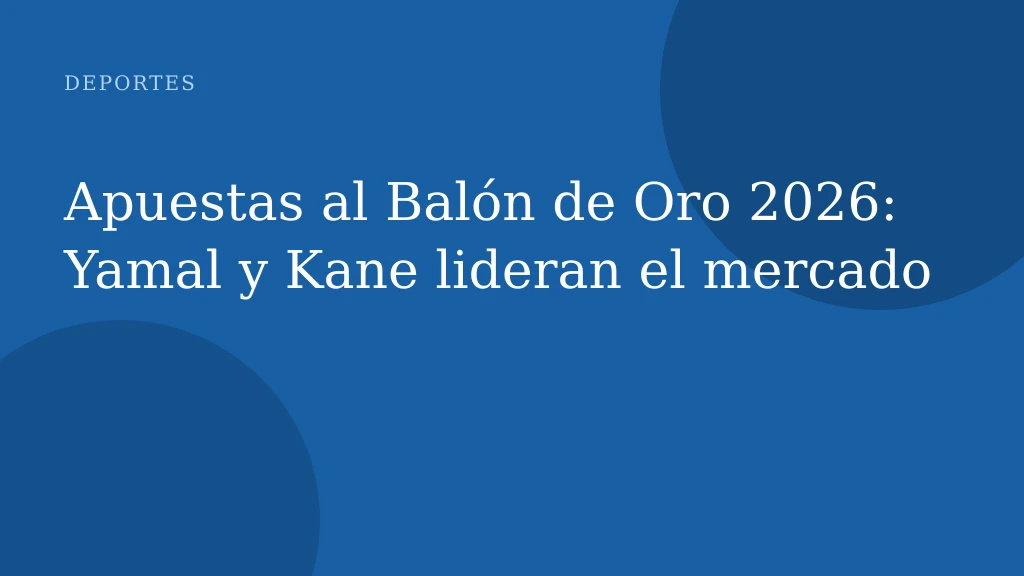 Apuestas al Balón de Oro 2026: Yamal y Kane lideran el mercado