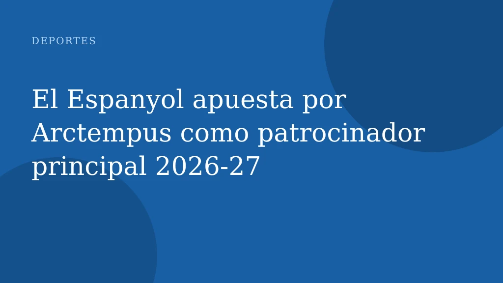 El Espanyol apuesta por Arctempus como patrocinador principal 2026-27