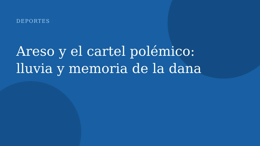 Areso y el cartel polémico: lluvia y memoria de la dana