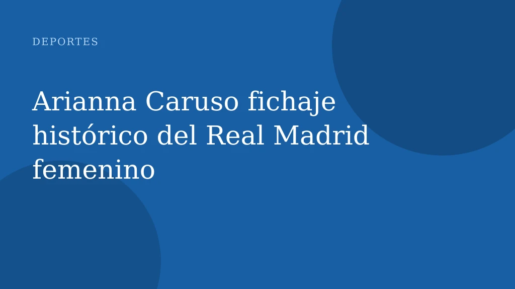 Arianna Caruso fichaje histórico del Real Madrid femenino