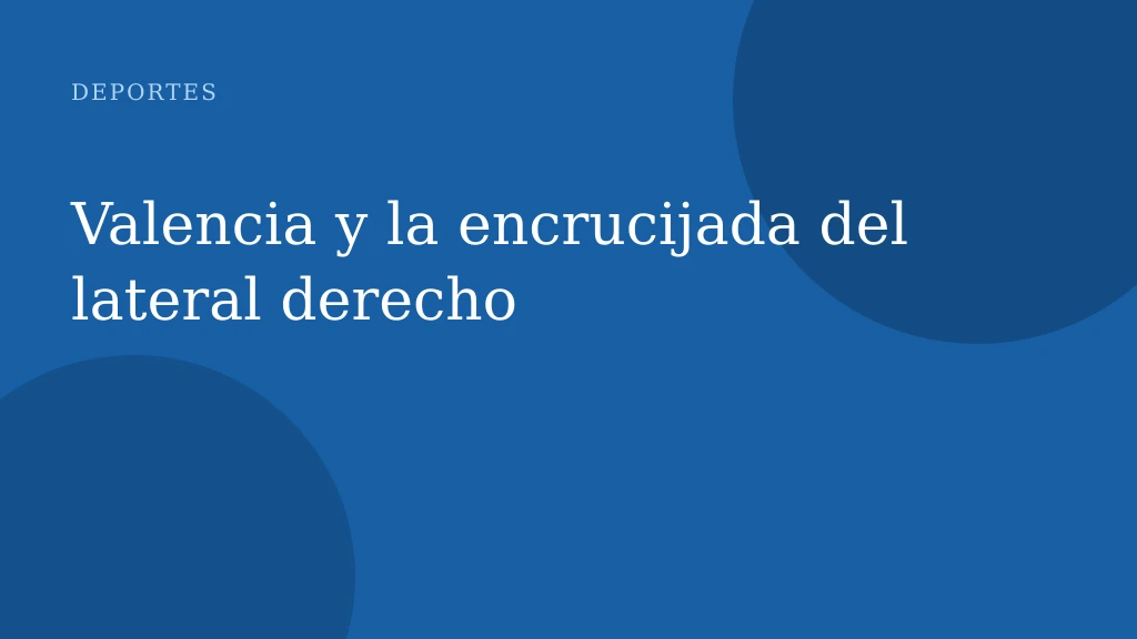 Valencia y la encrucijada del lateral derecho