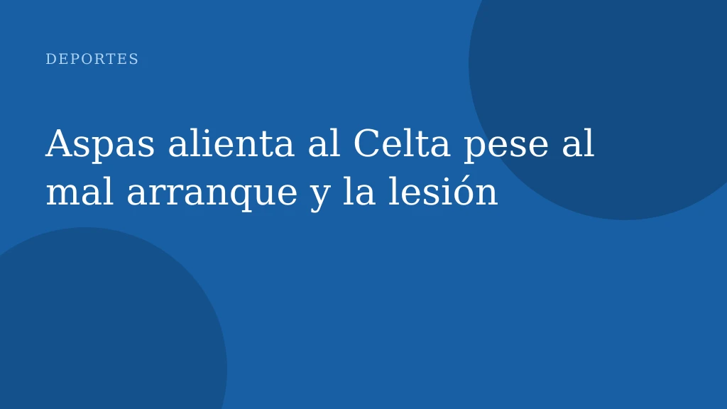 Aspas alienta al Celta pese al mal arranque y la lesión