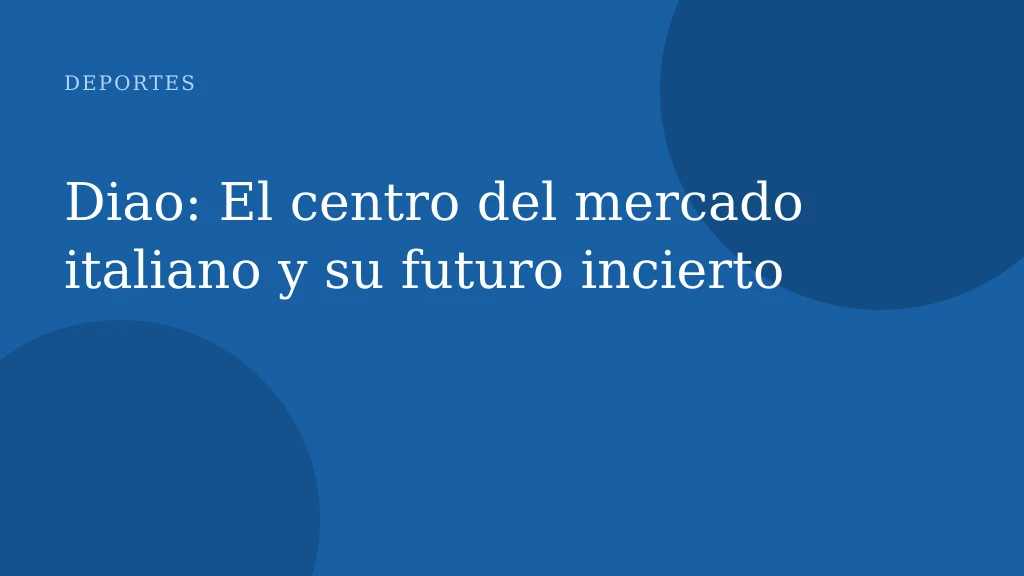 Diao: El centro del mercado italiano y su futuro incierto