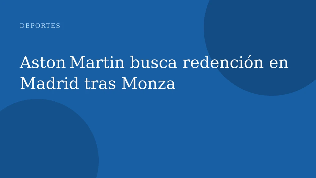 Aston Martin busca redención en Madrid tras Monza