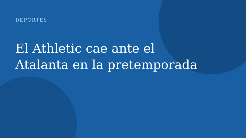 El Athletic cae ante el Atalanta en la pretemporada