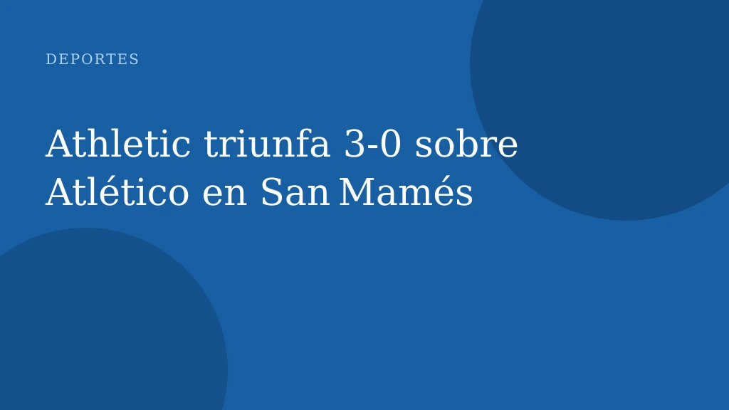 Athletic triunfa 3-0 sobre Atlético en San Mamés