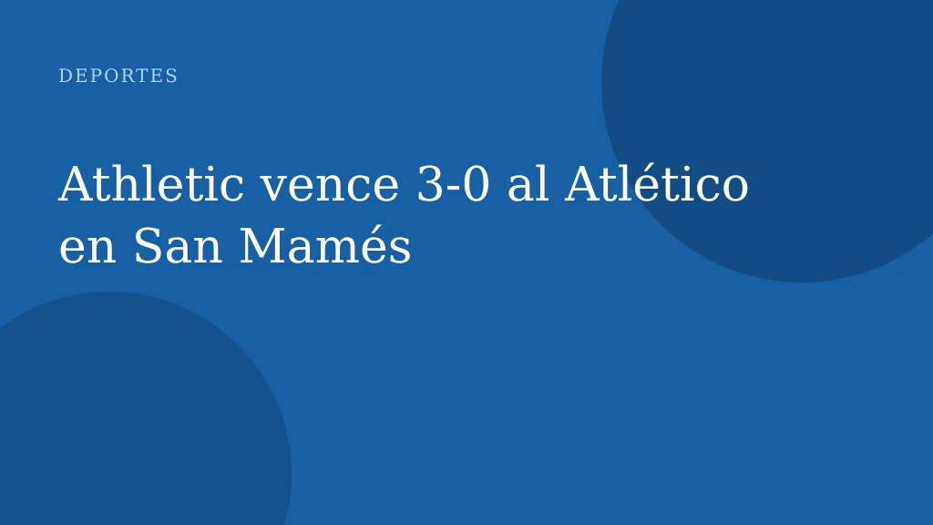 Athletic vence 3-0 al Atlético en San Mamés