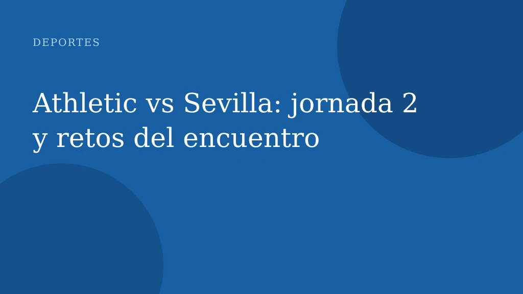 Athletic vs Sevilla: jornada 2 y retos del encuentro