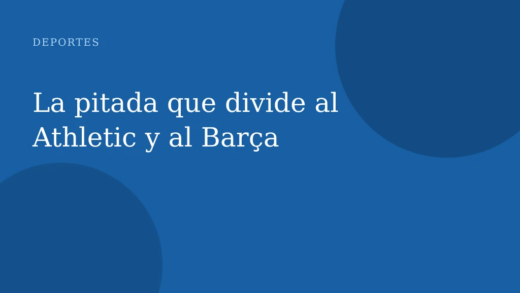 La pitada que divide al Athletic y al Barça
