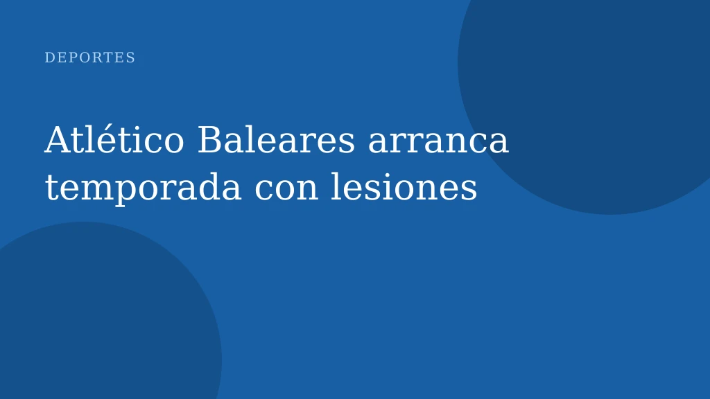 Atlético Baleares arranca temporada con lesiones