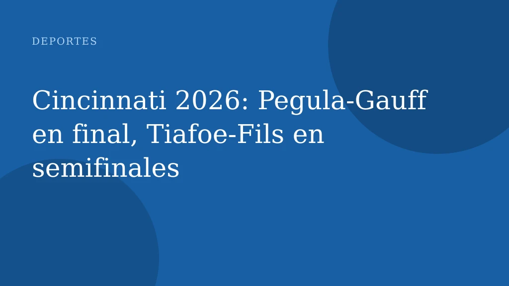 Cincinnati 2026: Pegula-Gauff en final, Tiafoe-Fils en semifinales