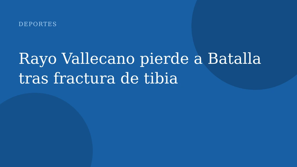 Rayo Vallecano pierde a Batalla tras fractura de tibia