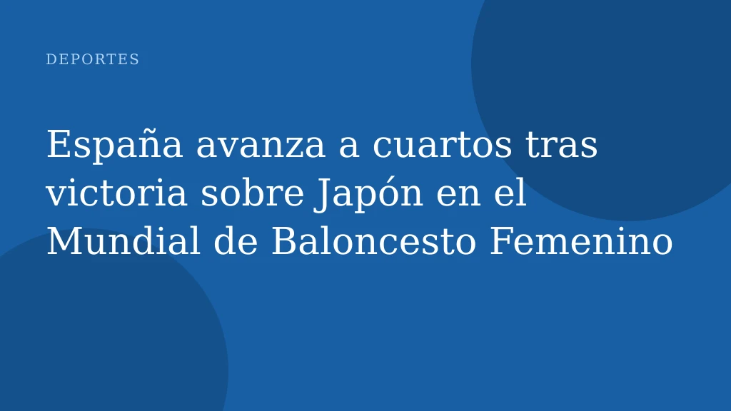 España avanza a cuartos tras victoria sobre Japón en el Mundial de Baloncesto Femenino