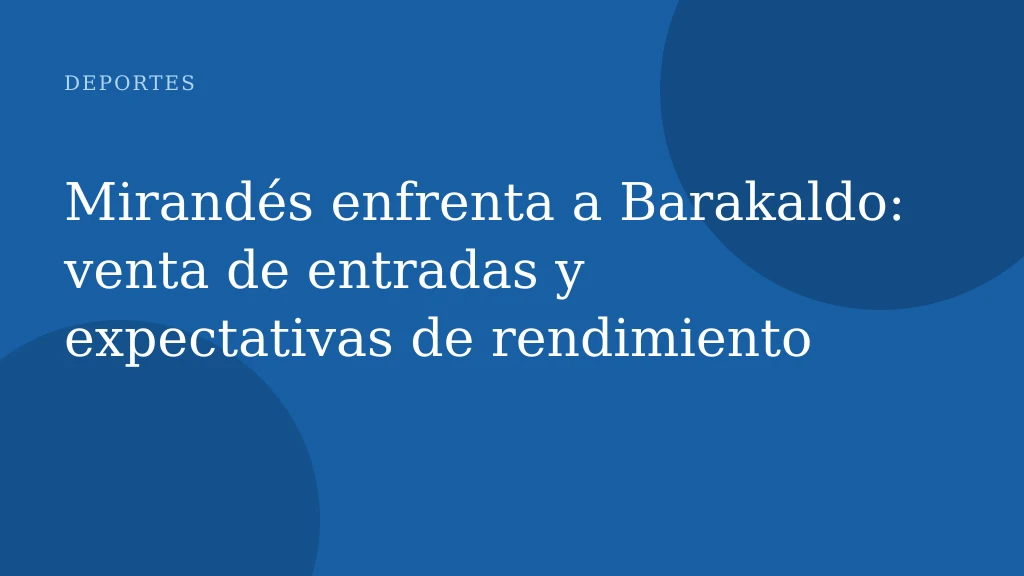 Mirandés enfrenta a Barakaldo: venta de entradas y expectativas de rendimiento
