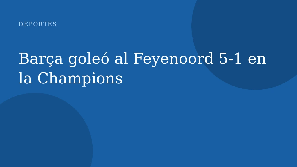 Barça goleó al Feyenoord 5-1 en la Champions