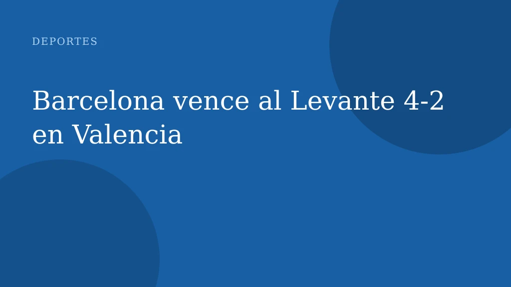 Barcelona vence al Levante 4-2 en Valencia