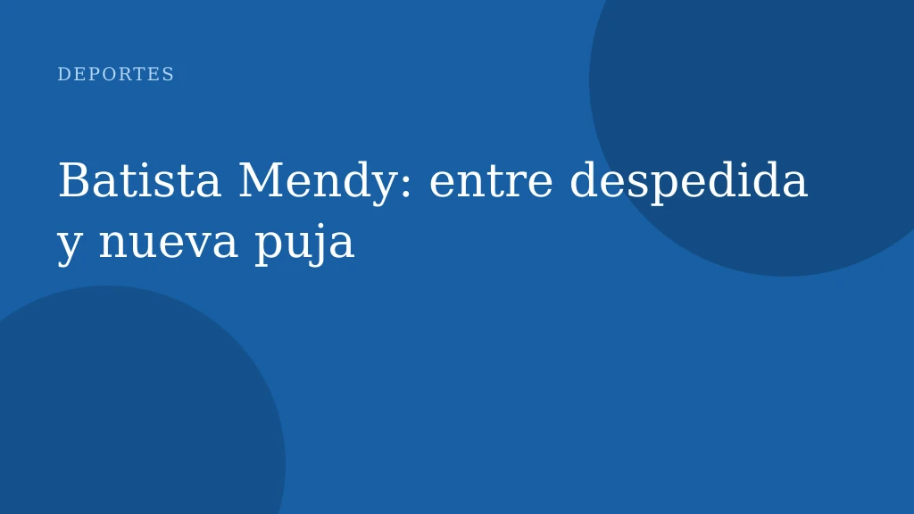 Batista Mendy: entre despedida y nueva puja