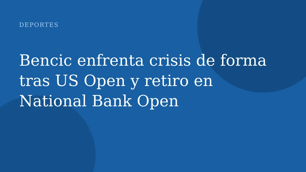Bencic enfrenta crisis de forma tras US Open y retiro en National Bank Open