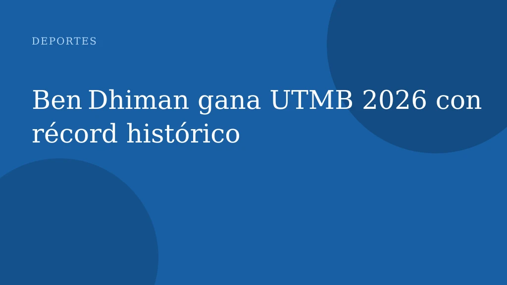 Ben Dhiman gana UTMB 2026 con récord histórico