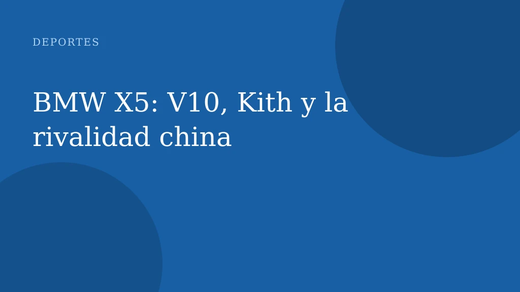 BMW X5: V10, Kith y la rivalidad china
