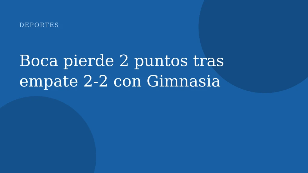 Boca pierde 2 puntos tras empate 2-2 con Gimnasia