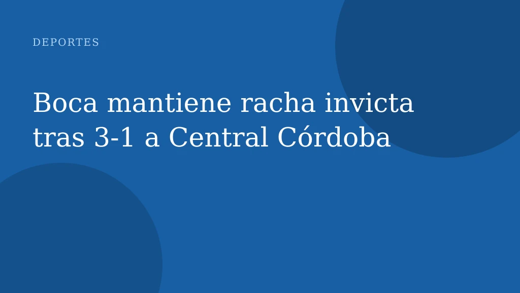 Boca mantiene racha invicta tras 3‑1 a Central Córdoba