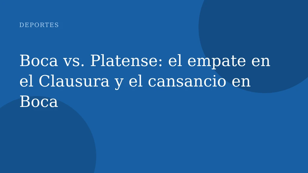 Boca vs. Platense: el empate en el Clausura y el cansancio en Boca