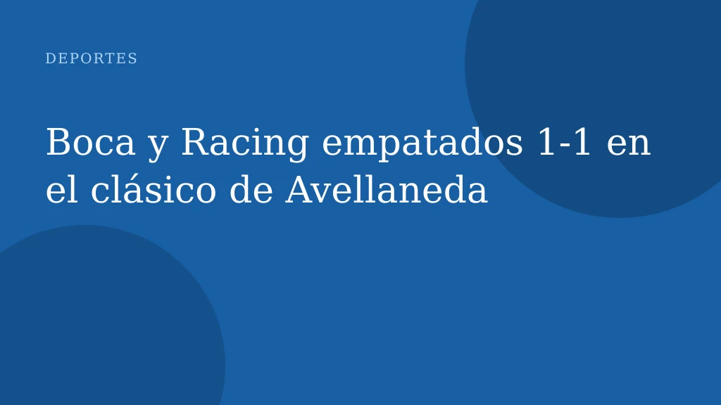 Boca y Racing empatados 1-1 en el clásico de Avellaneda