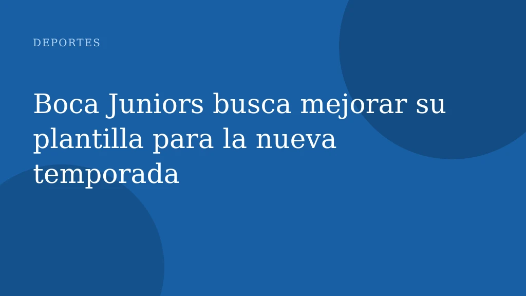 Boca Juniors busca mejorar su plantilla para la nueva temporada