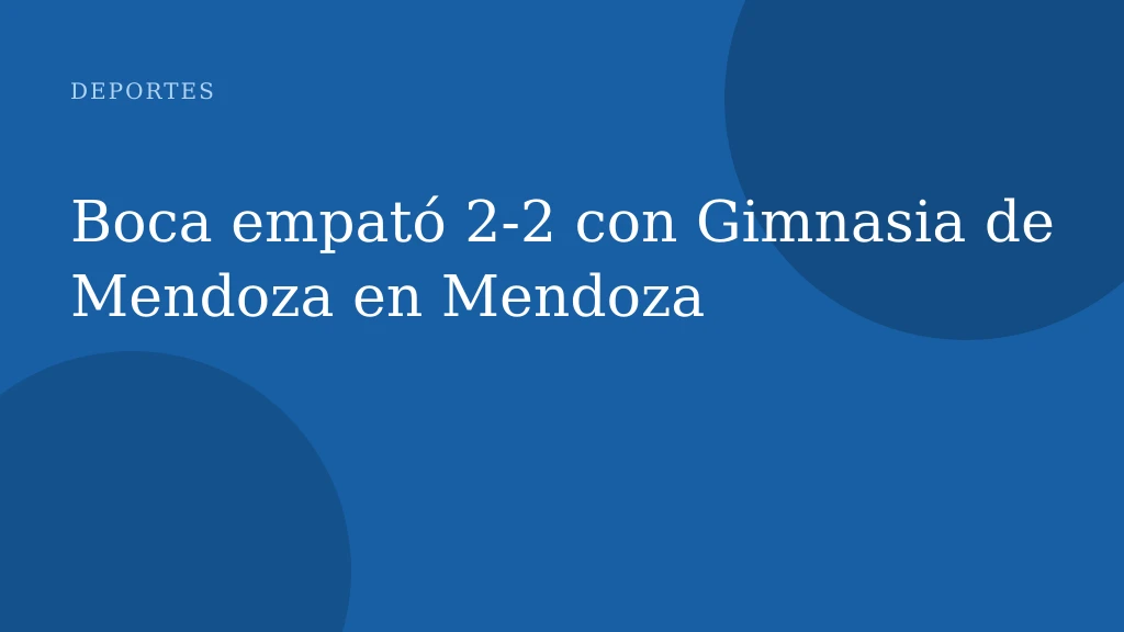 Boca empató 2-2 con Gimnasia de Mendoza en Mendoza