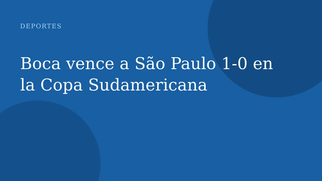 Boca vence a São Paulo 1‑0 en la Copa Sudamericana