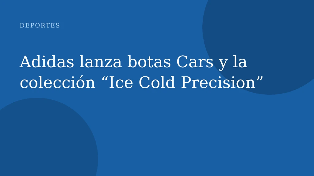 Adidas lanza botas Cars y la colección “Ice Cold Precision”