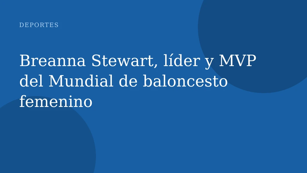 Breanna Stewart, líder y MVP del Mundial de baloncesto femenino