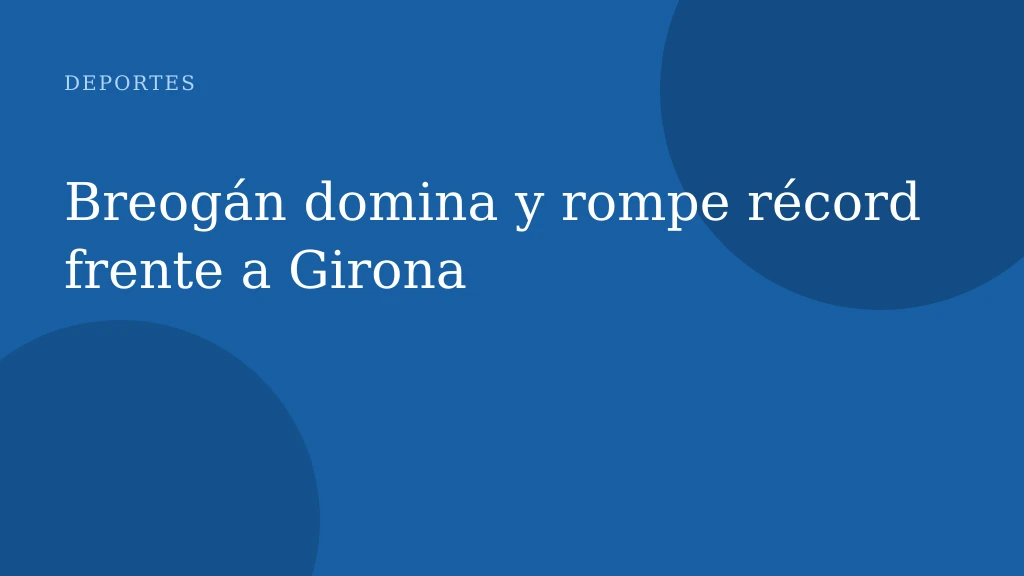 Breogán domina y rompe récord frente a Girona